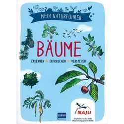 Bäume - Erkennen, Erforschen, Verstehen - Mein Naturführer