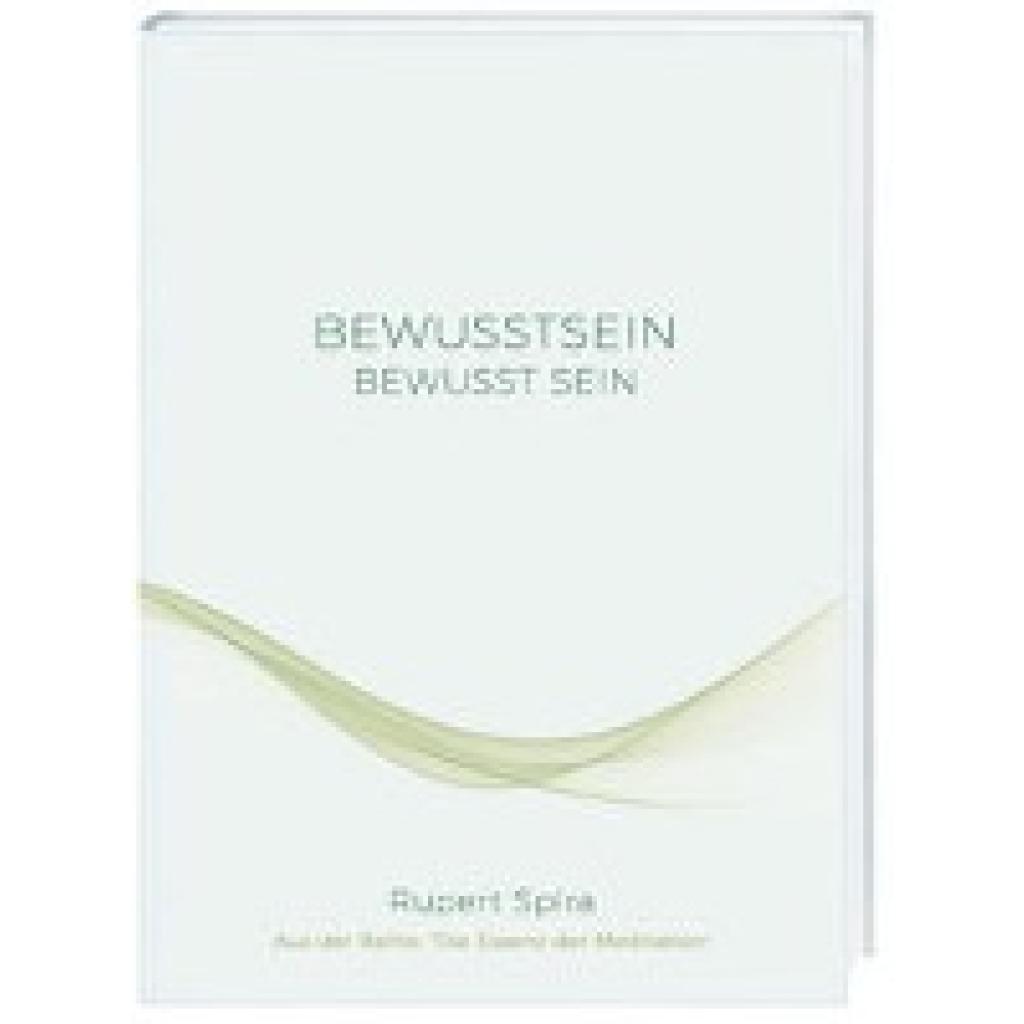 BEWUSSTSEIN BEWUSST SEIN (Spira, Rupert)