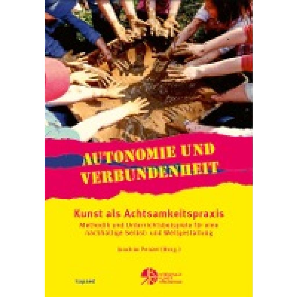 Autonomie und Verbundenheit - Kunst als Achtsamkeitspraxis
