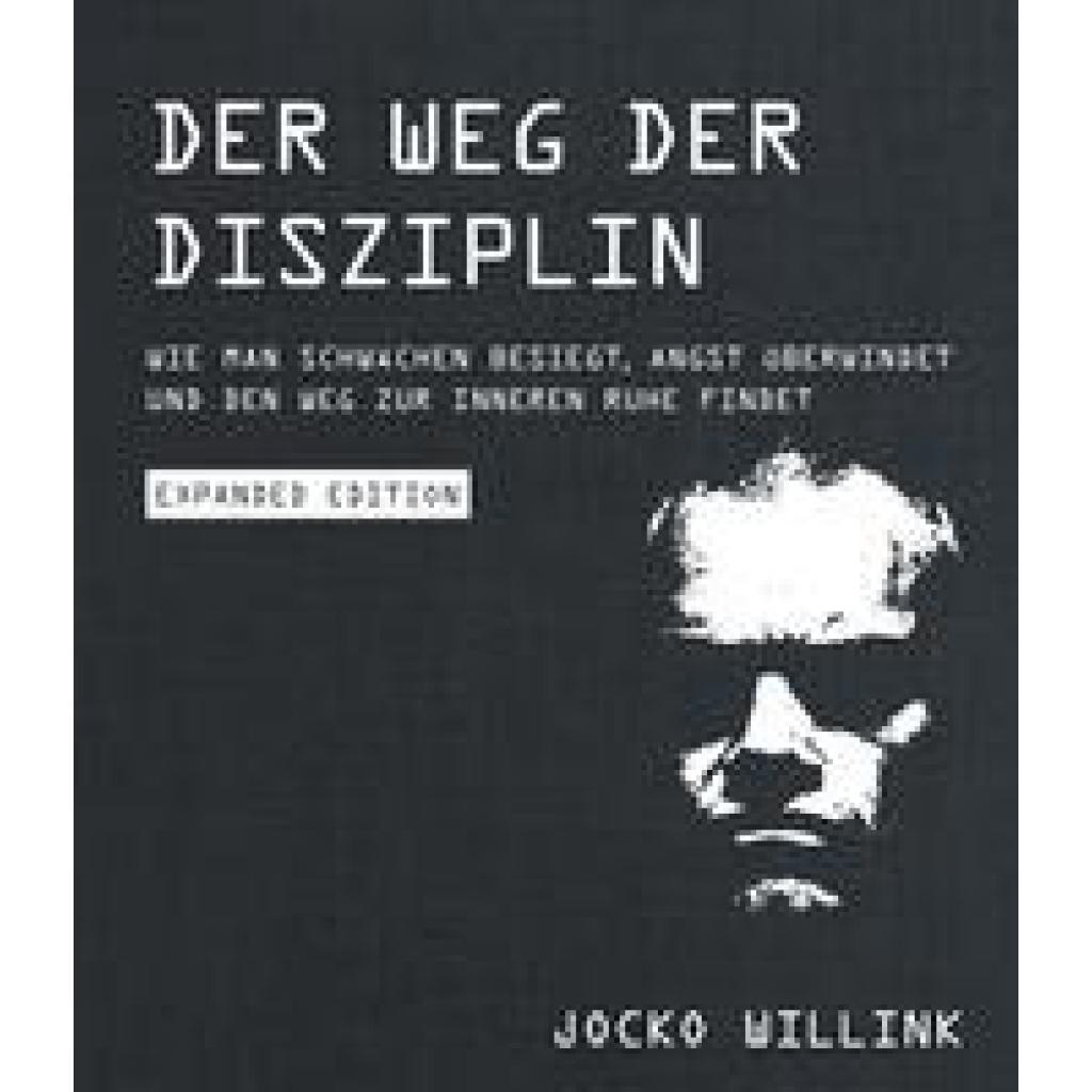 Willink, Jocko: Der Weg der Disziplin - Expanded Edition