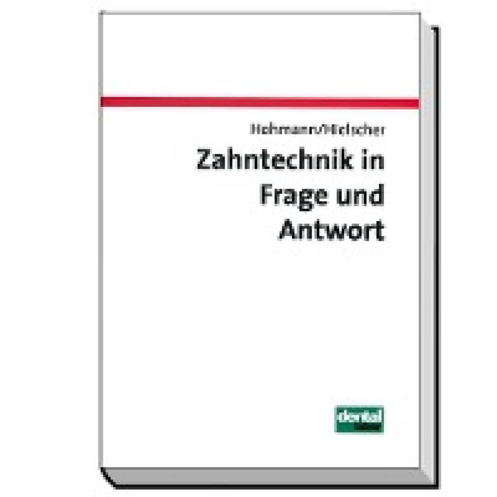 Zahntechnik in Frage und Antwort (Hohmann, Arnold~Hielscher, Werner)