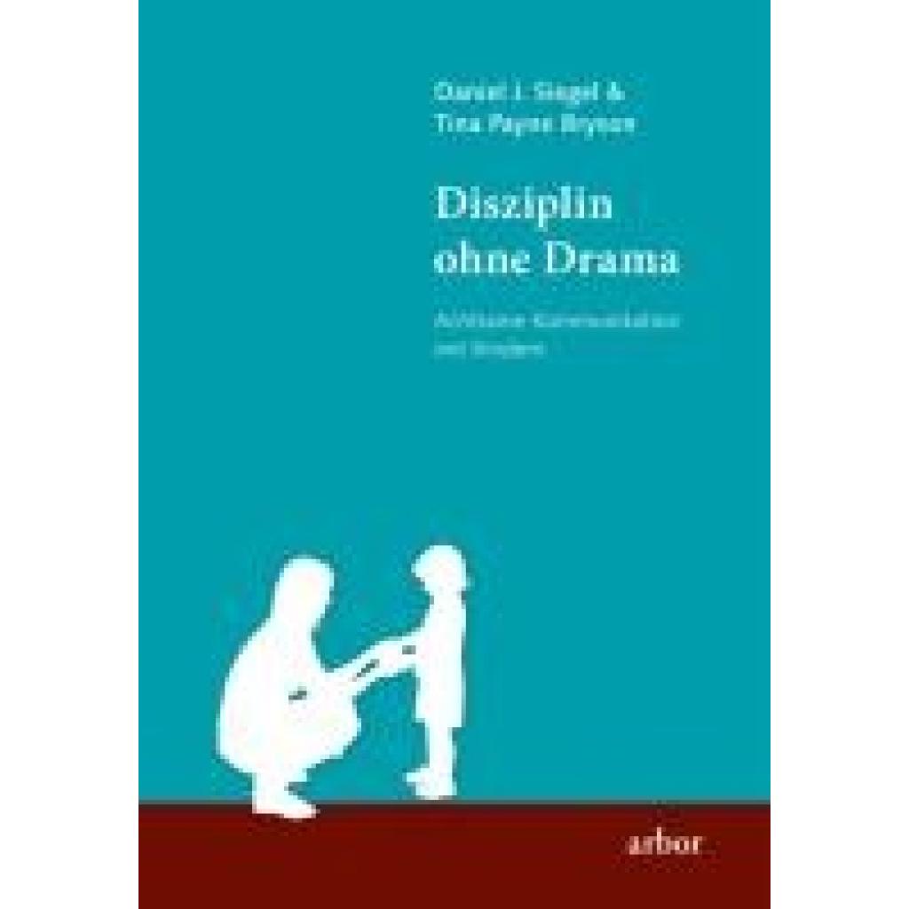 Disziplin ohne Drama (Siegel, Daniel J.~Bryson, Tina Payne)