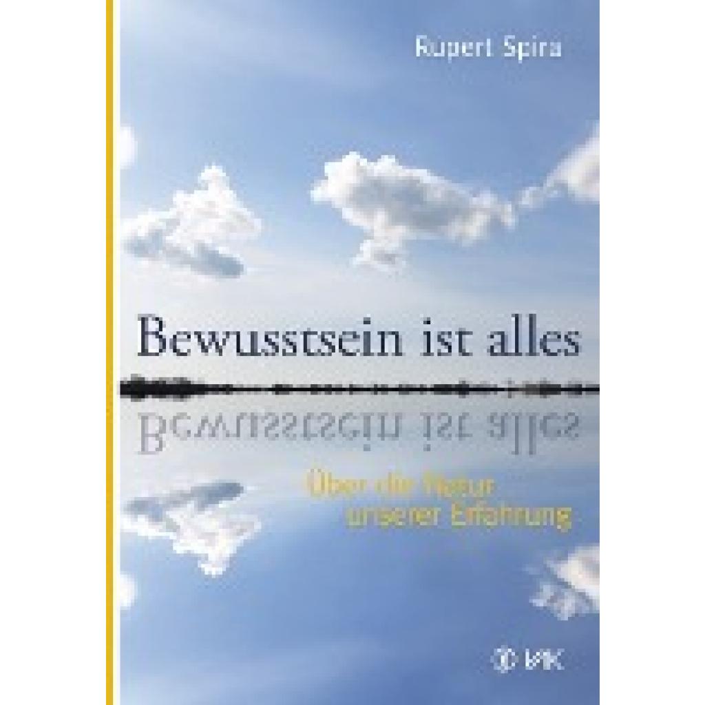 Bewusstsein ist alles (Spira, Rupert)