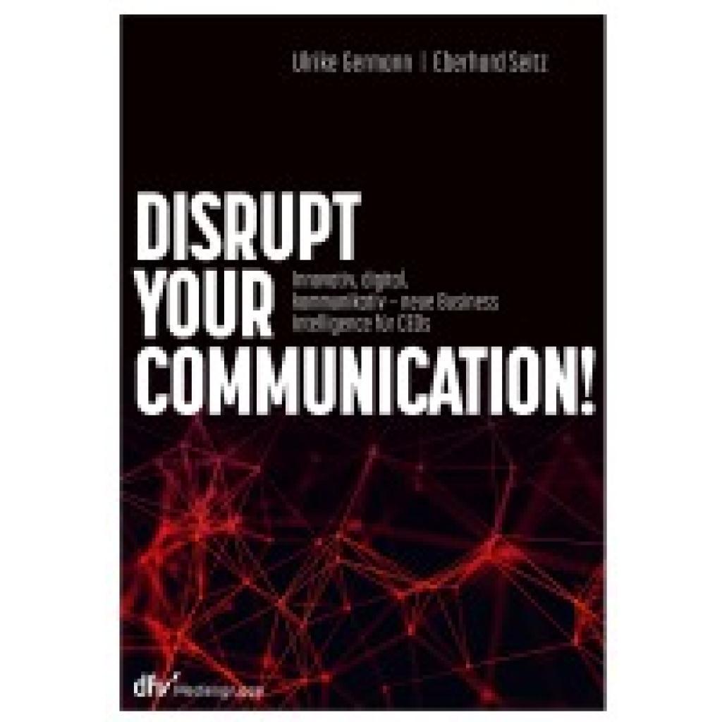 Disrupt your Communication! (Germann, Ulrike~Seitz, Eberhard)