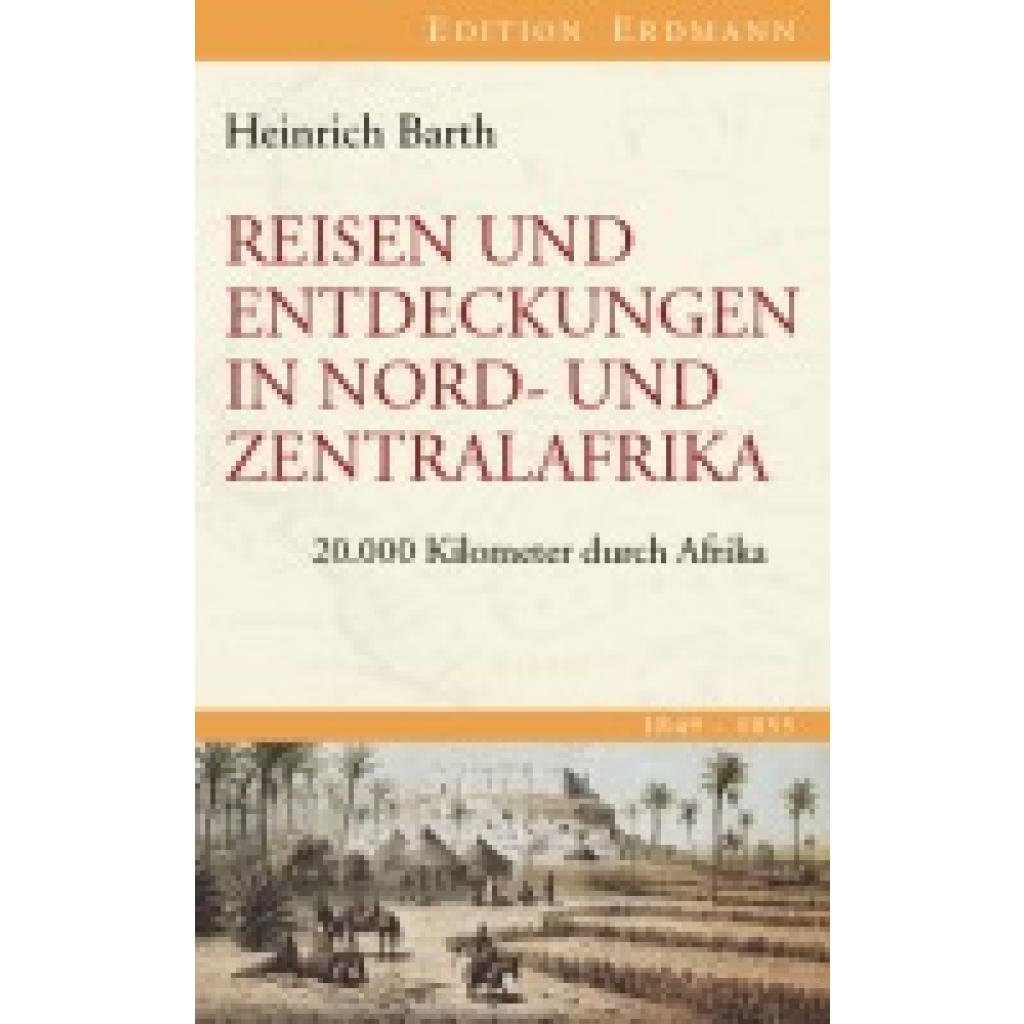Reisen und Entdeckungen in Nord- und Zentralafrika. 1849-1855 (Barth, Heinrich)