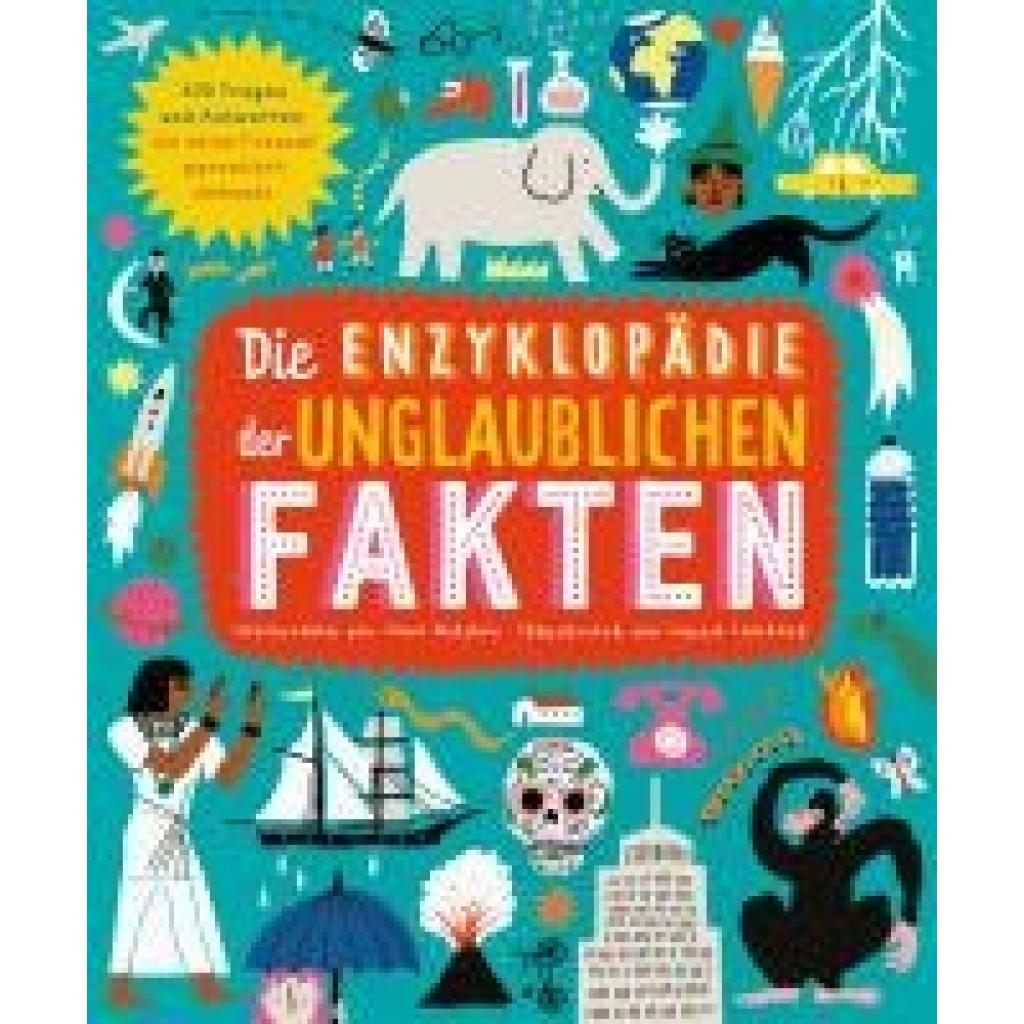 Die Enzyklopädie der unglaublichen Fakten (Wilsher, Jane)