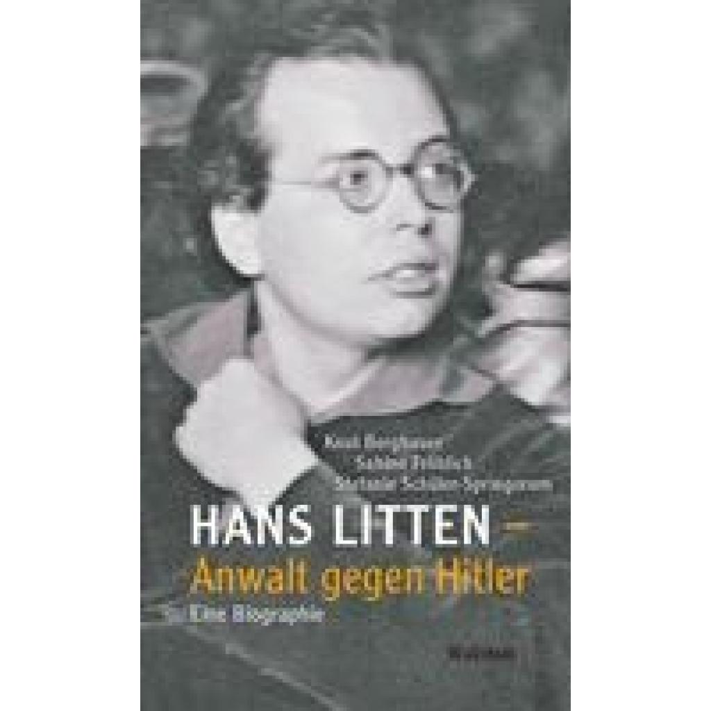 Hans Litten - Anwalt gegen Hitler (Bergbauer, Knut~Fröhlich, Sabine~Schüler-Spingorum, Stefanie)