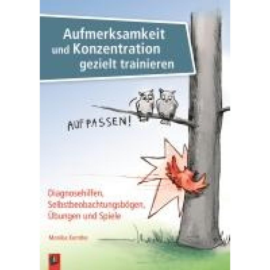 Aufmerksamkeit und Konzentration gezielt trainieren (Kerntke, Monika)