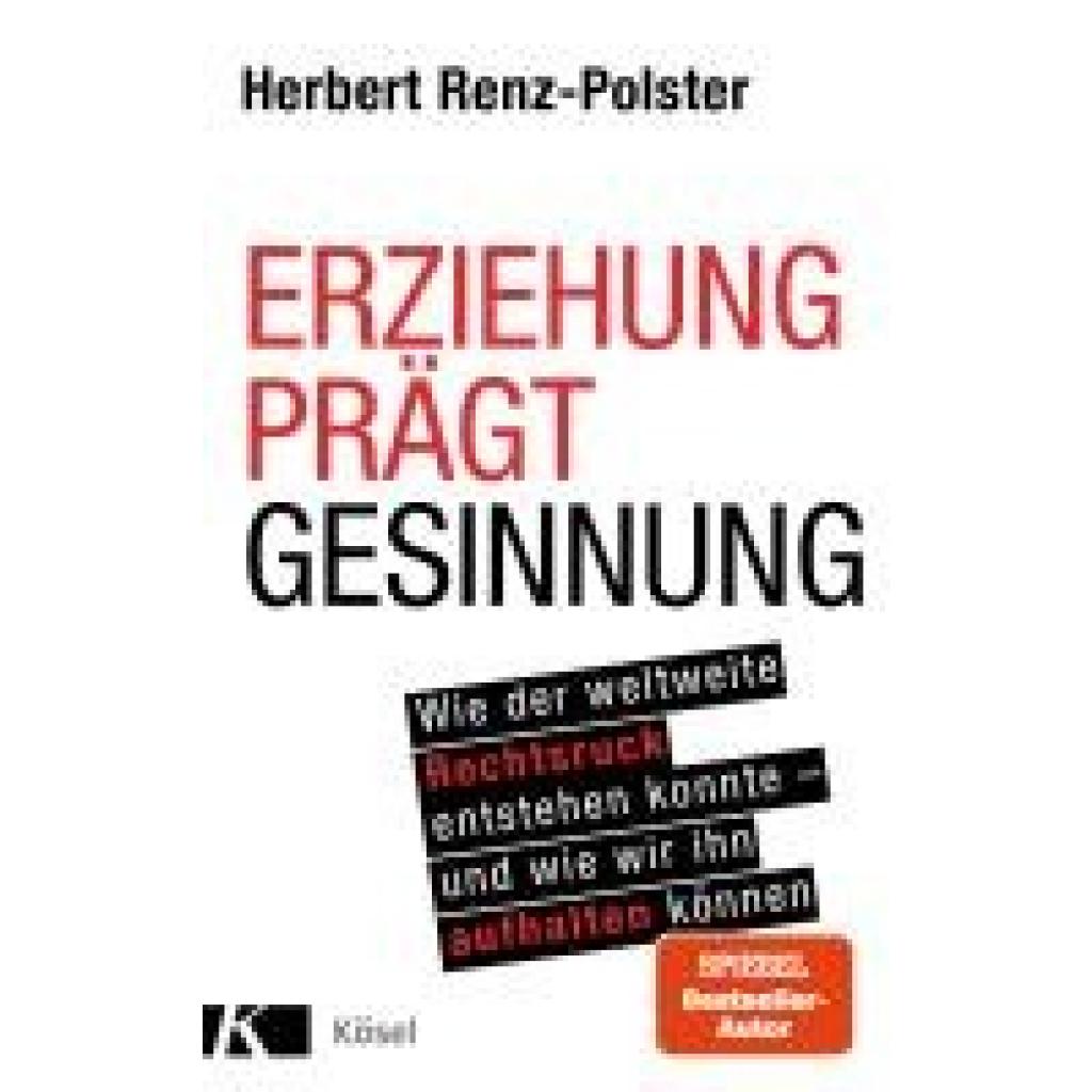 Erziehung prägt Gesinnung (Renz-Polster, Herbert)