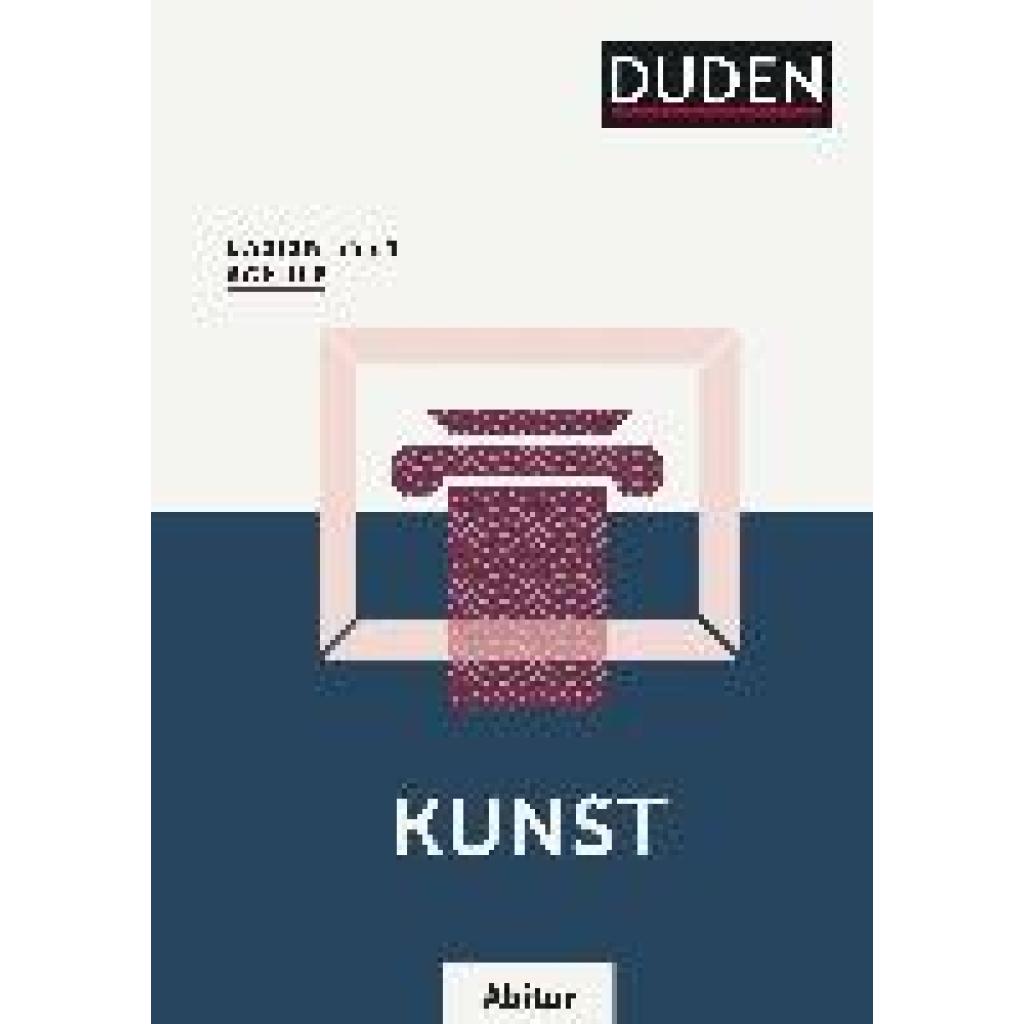 Basiswissen Schule  Kunst Abitur (Felgentreu, Simone)