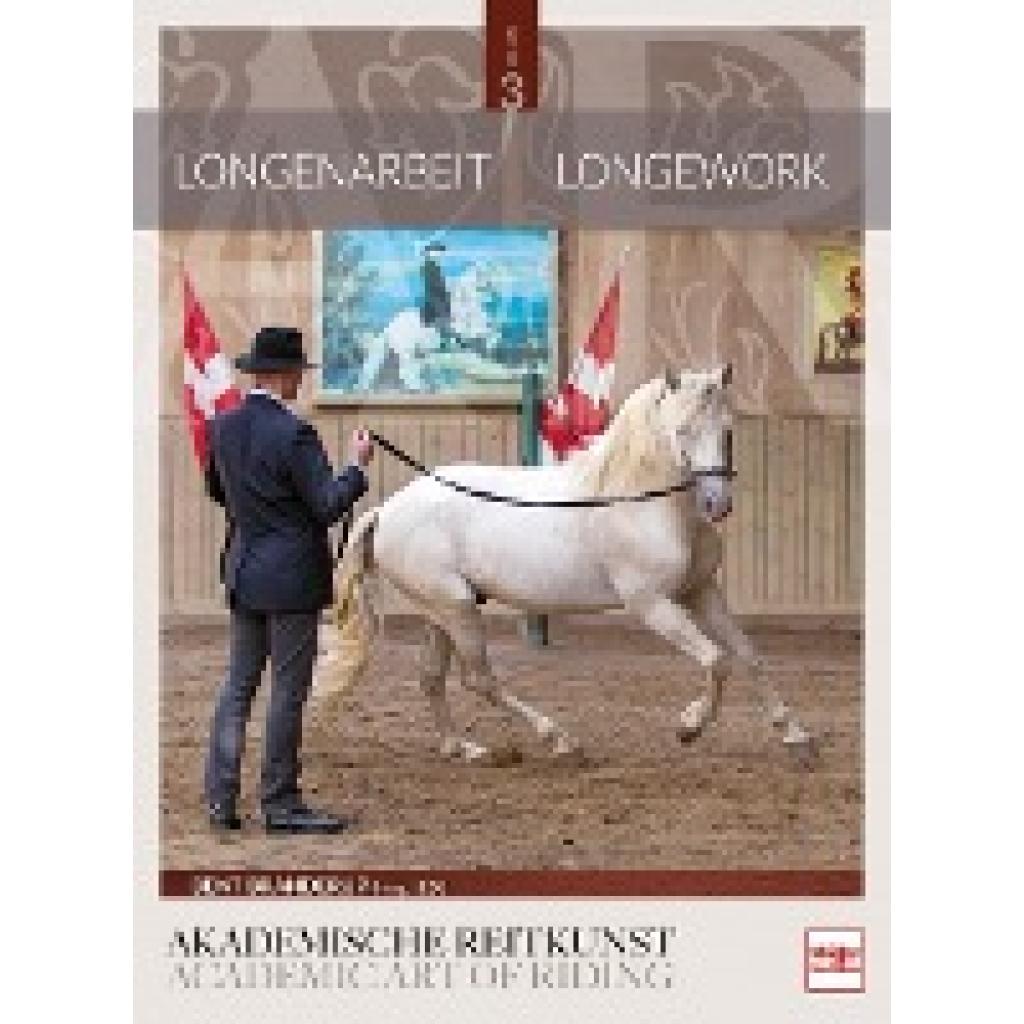 Longenarbeit in der Akademischen Reitkunst (Band 3)