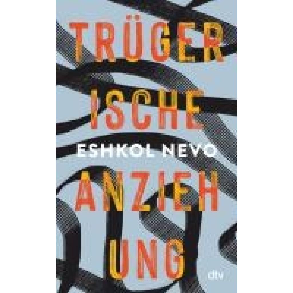 Nevo, Eshkol: Trügerische Anziehung