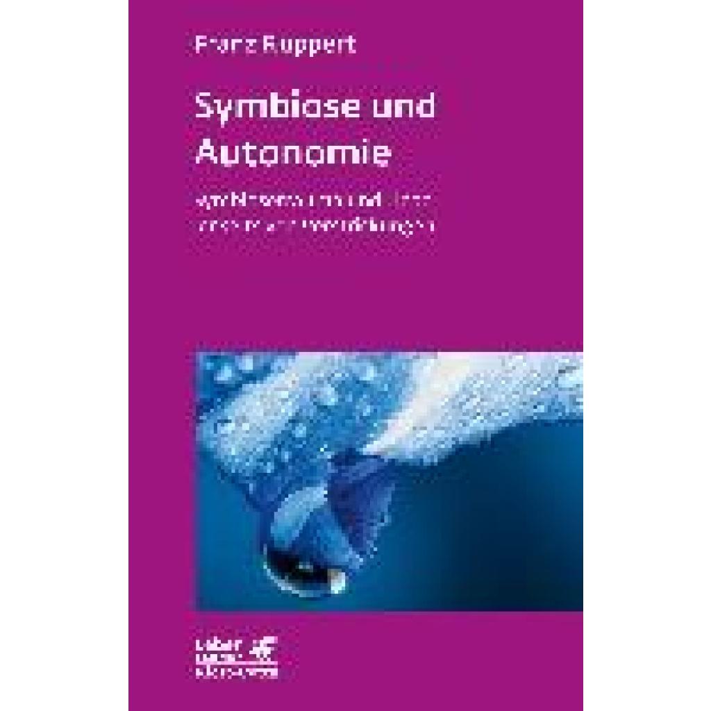 Symbiose und Autonomie (Leben lernen, Bd. 234) (Ruppert, Franz)