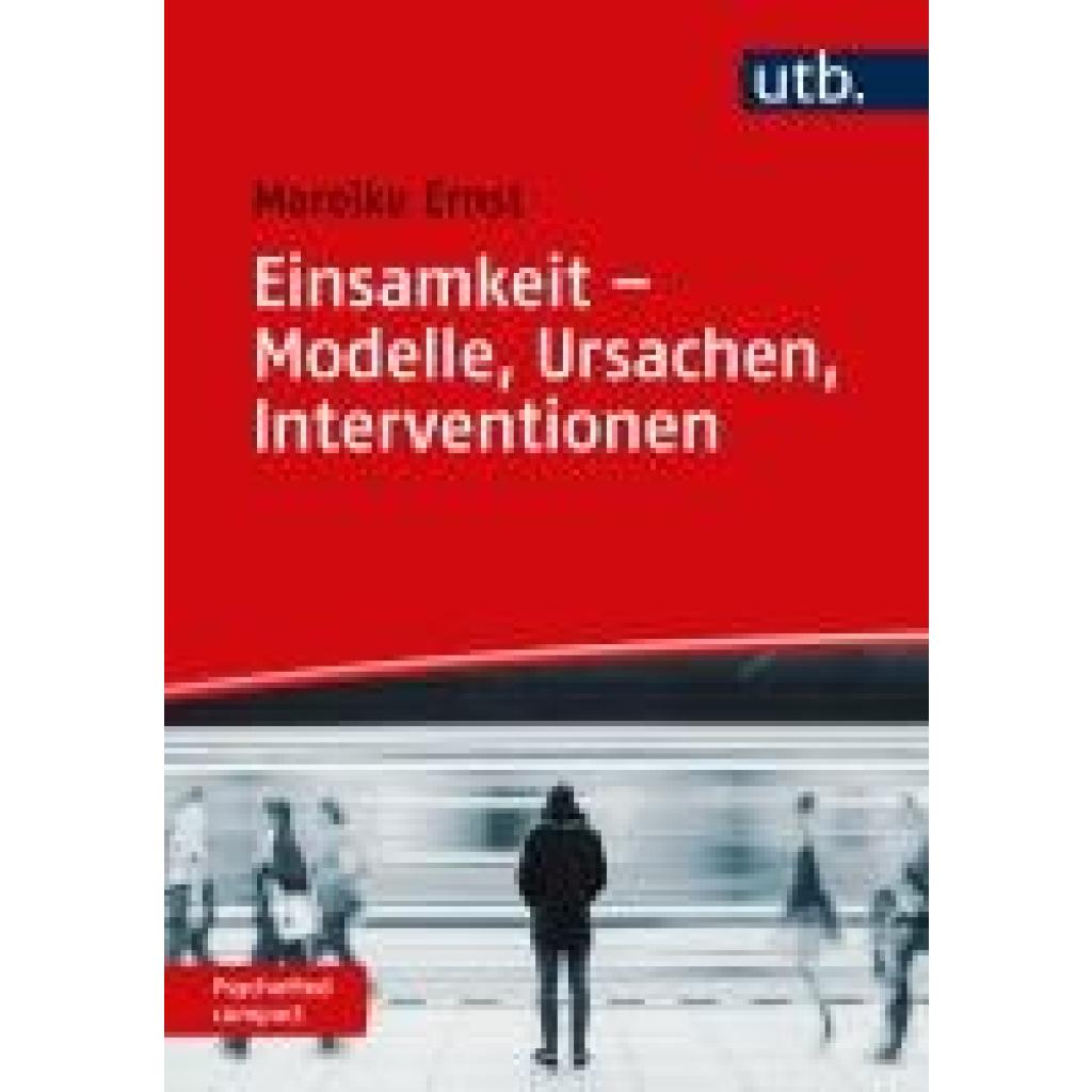Ernst, Mareike: Einsamkeit - Modelle, Ursachen, Interventionen