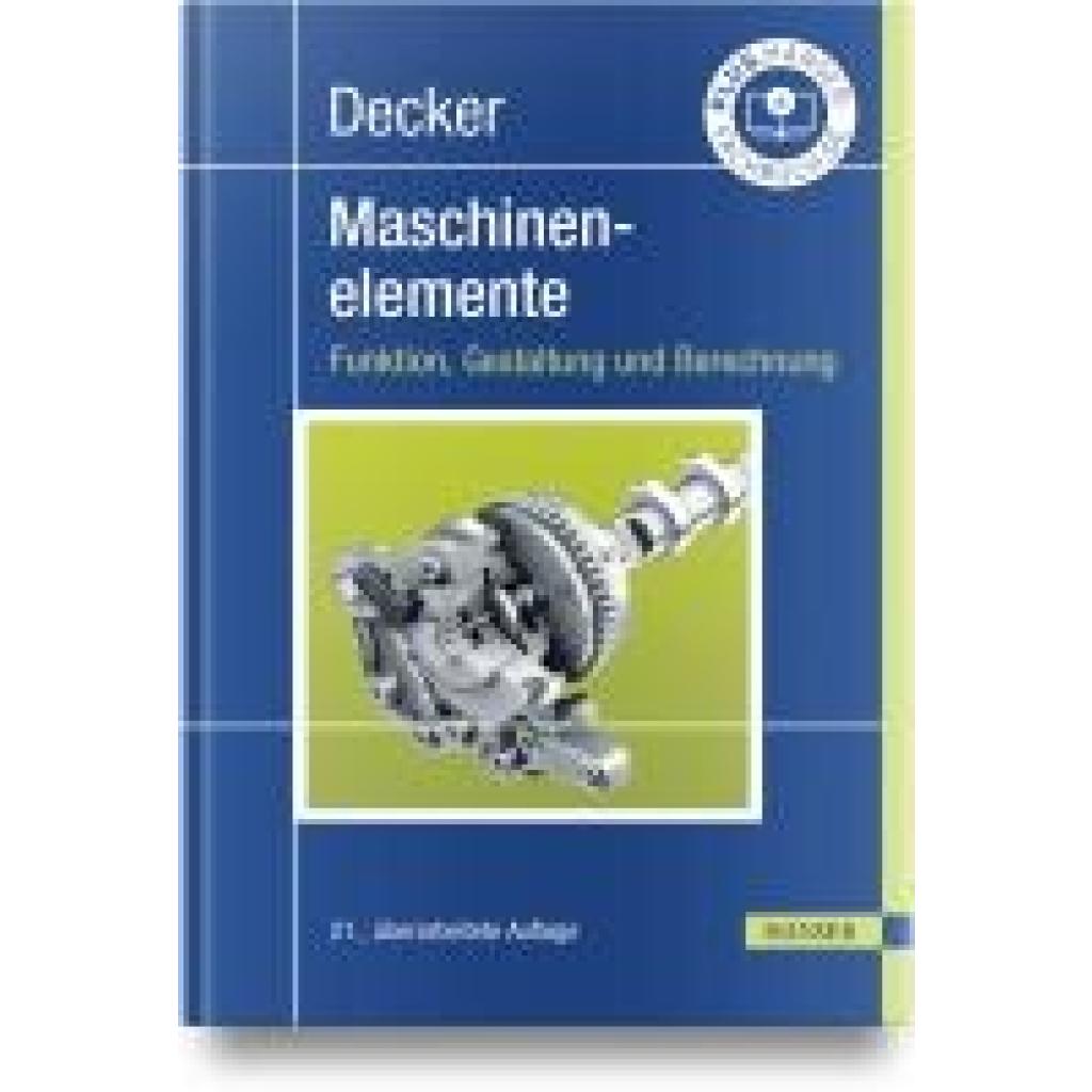 Decker, Karl-Heinz: Decker Maschinenelemente. Funktion, Gestaltung und Berechnung