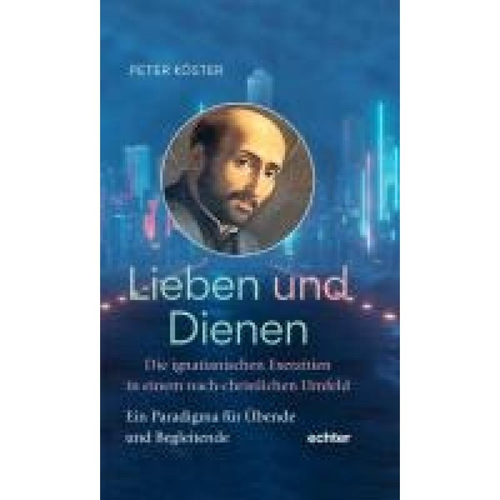 Köster, Peter: Lieben und Dienen