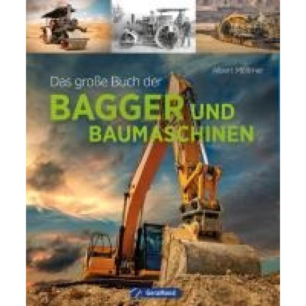 Mößmer, Albert: Das große Buch der Bagger und Baumaschinen