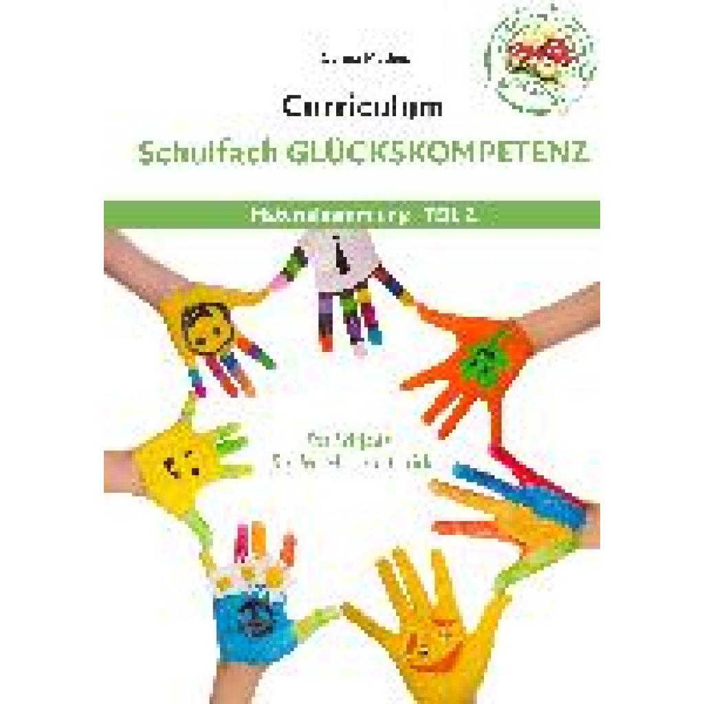 Curriculum Schulfach Glückskompetenz (Mathes, Carina)