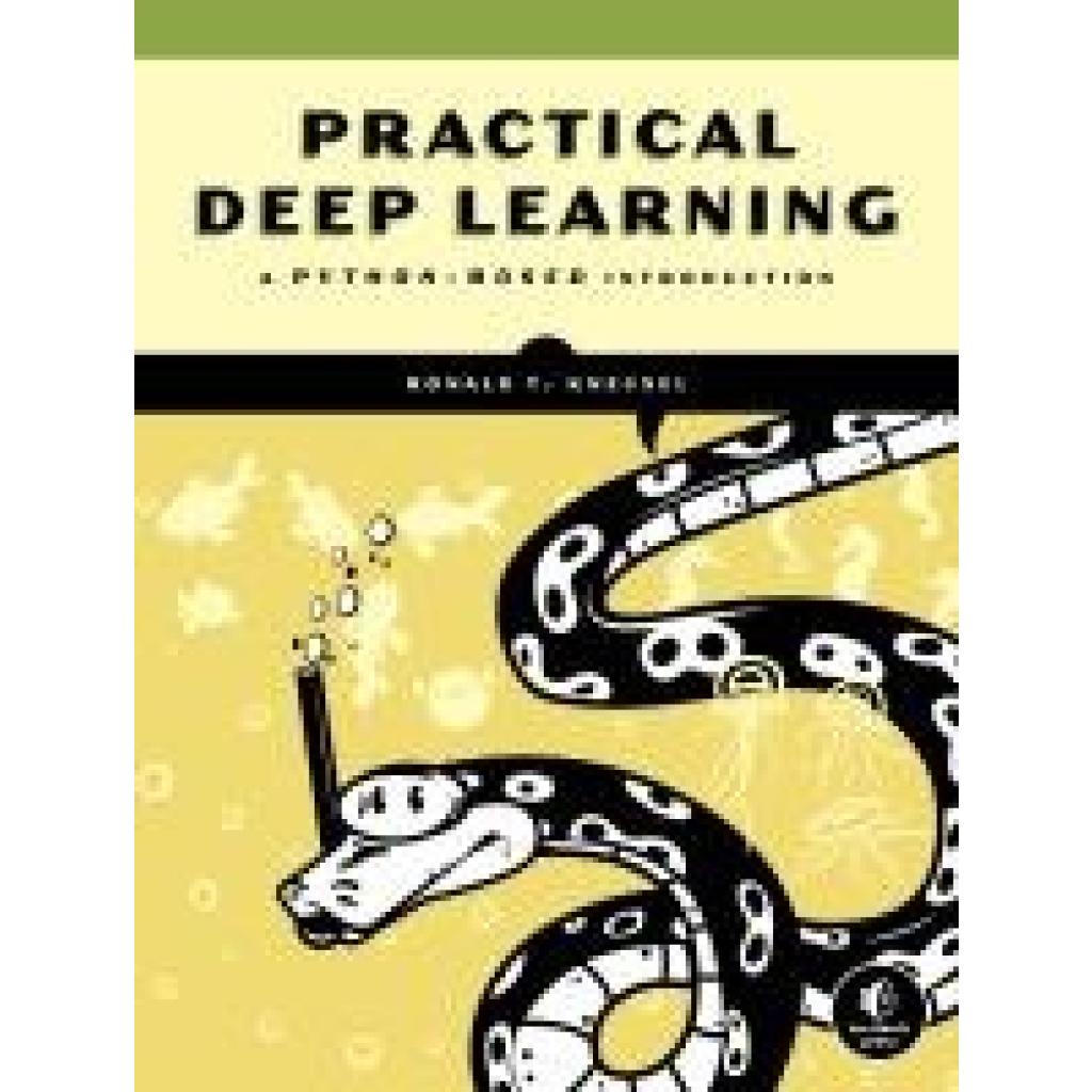 Kneusel, Ronald T.: Practical Deep Learning