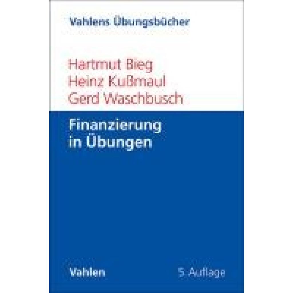 Bieg, Hartmut: Finanzierung in Übungen