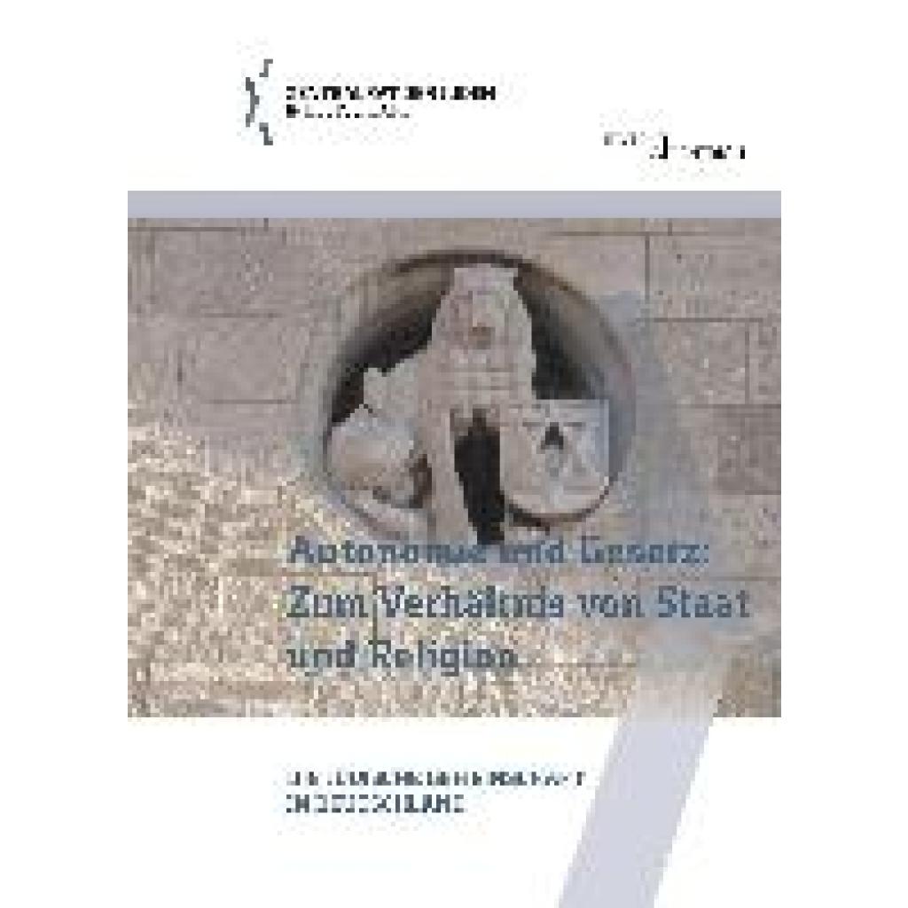 Autonomie und Gesetz: Zum Verhältnis von Staat und Religion