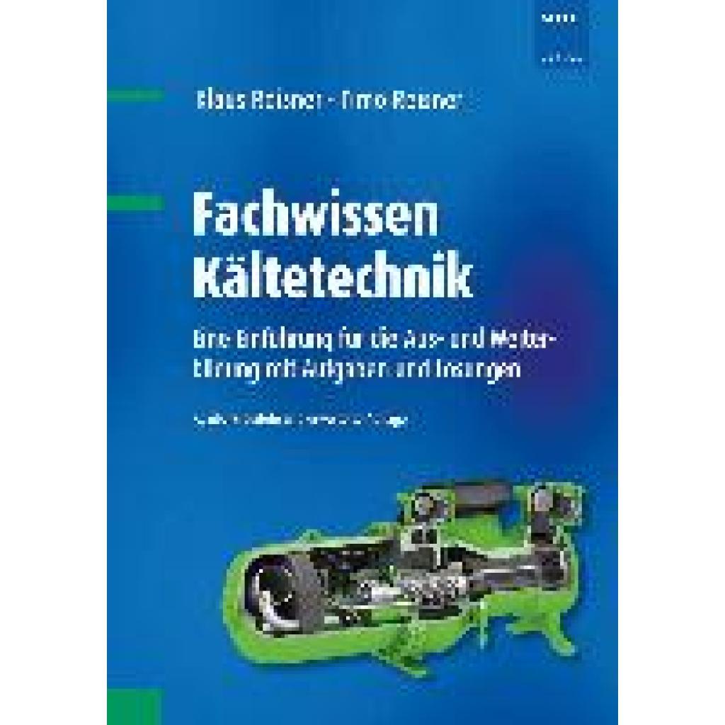 Fachwissen Kältetechnik (Reisner, Klaus~Reisner, Timo)