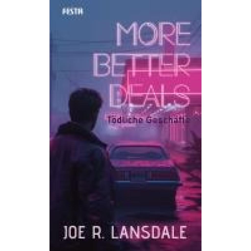 Lansdale, Joe R.: More better Deals - Tödliche Geschäfte