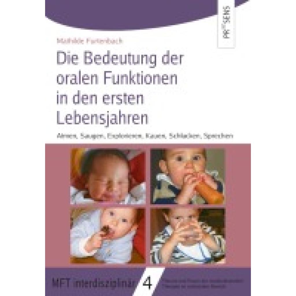 Furtenbach, Mathilde: Die Bedeutung der oralen Funktionen in den ersten Lebensjahren