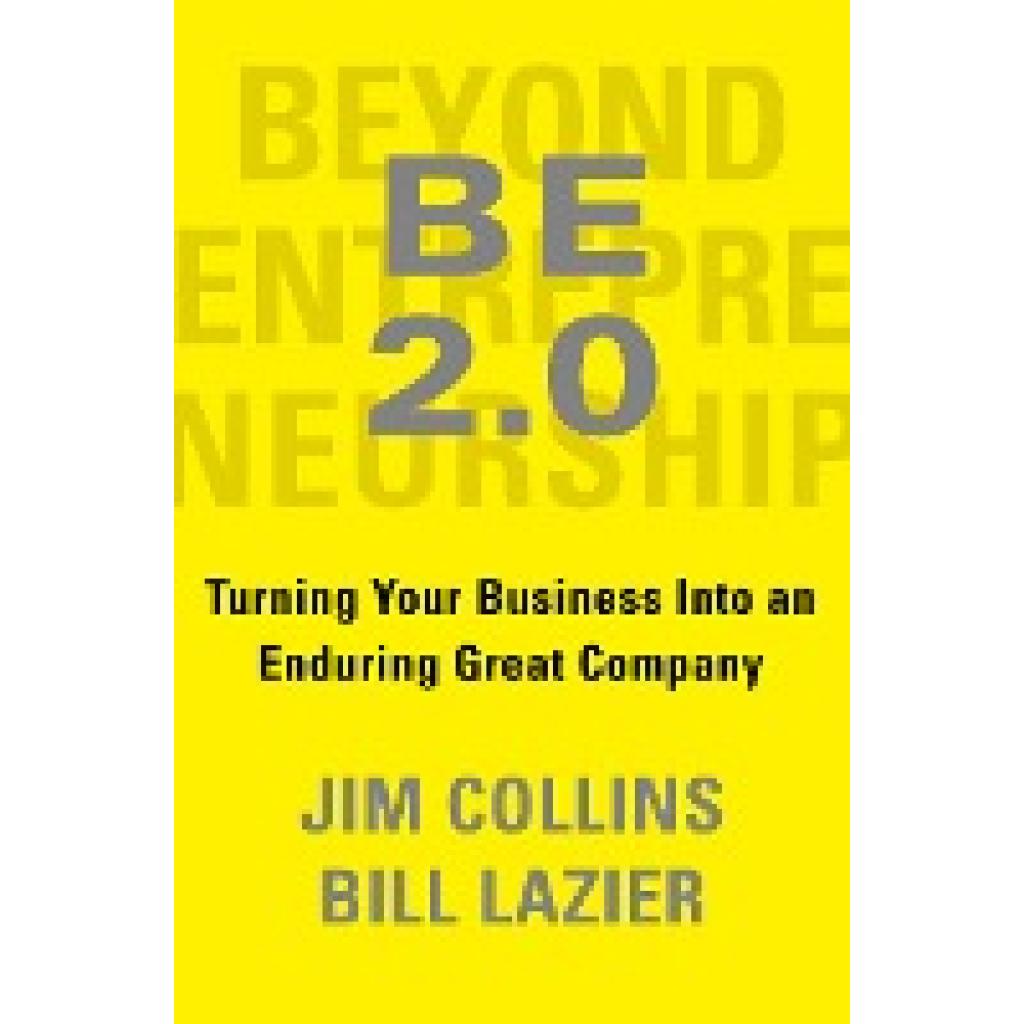 Collins, Jim: BE 2.0 (Beyond Entrepreneurship 2.0)