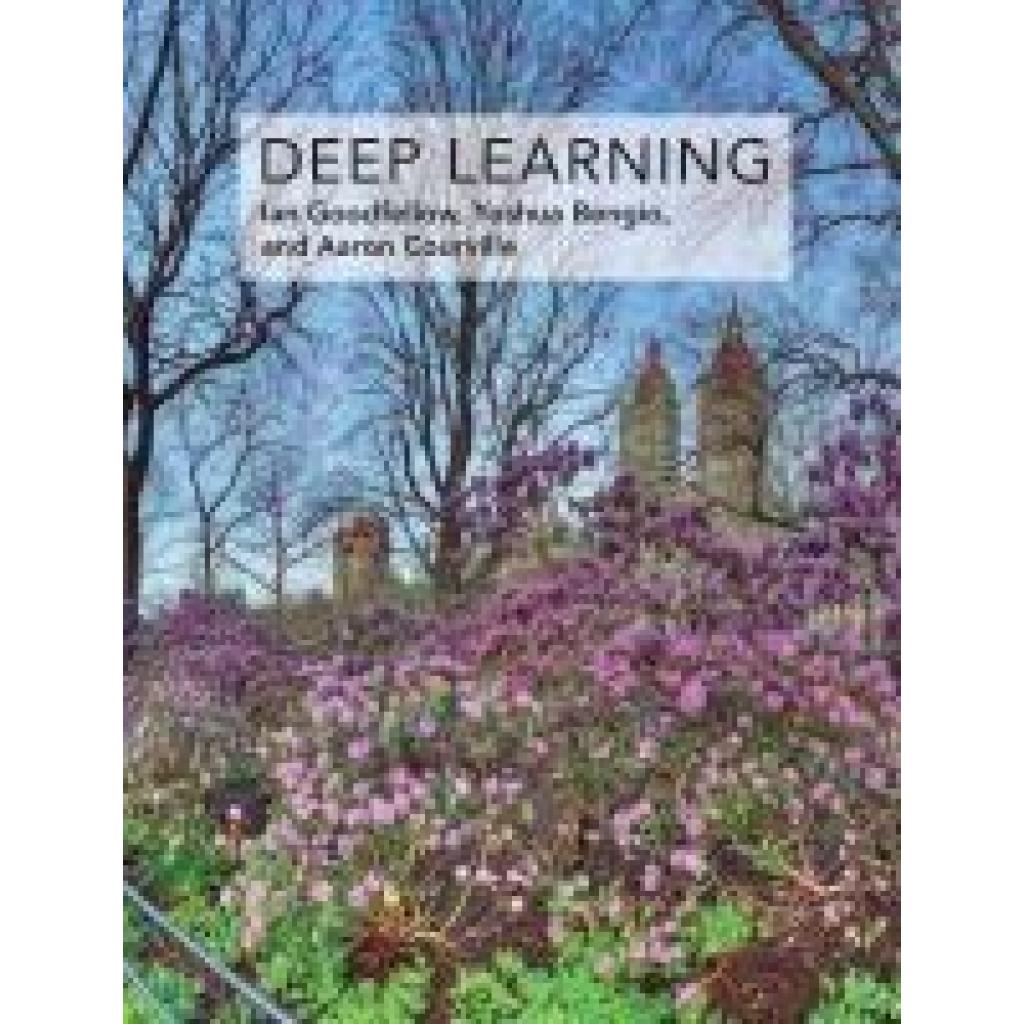Deep Learning (Goodfellow, Ian~Bengio, Yoshua~Courville, Aaron)
