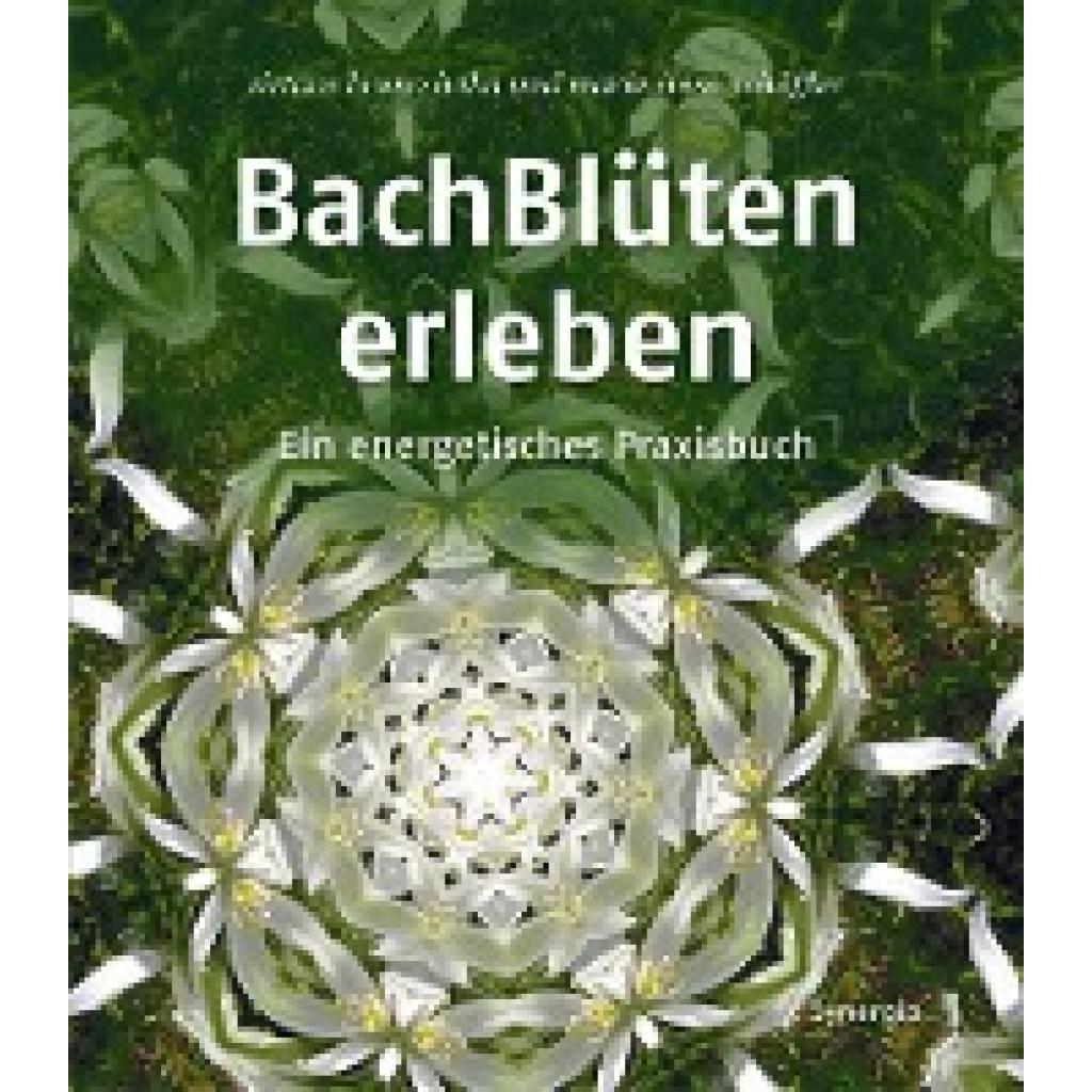 Hahn, Sirtaro Bruno: Bachblüten erleben