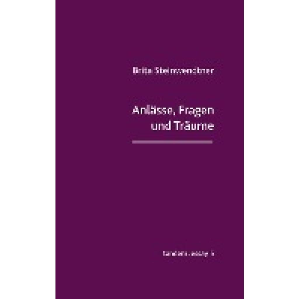 Steinwendtner, Brita: Anlässe, Fragen und Träume