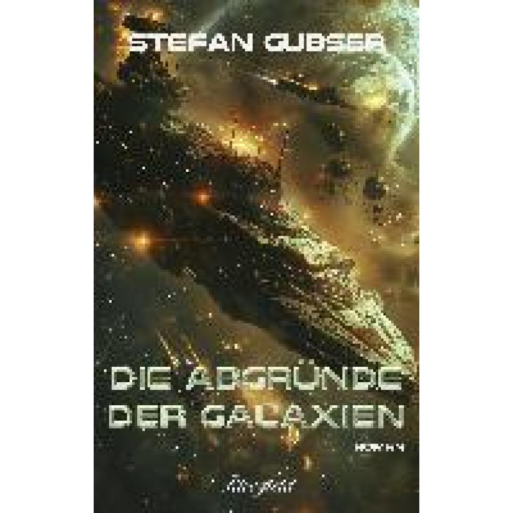 Gubser, Stefan: Die Abgründe der Galaxien